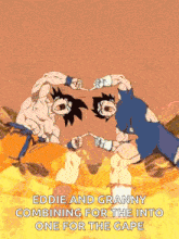 eddie and granny combining for the into one for the gape