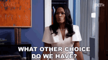 What Other Choice Do We Have Victoria Franklin GIF - What Other Choice Do We Have Victoria Franklin The Oval GIFs