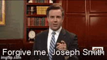 Forgive Me Joseph Smith GIF - Forgive Me Joseph Smith GIFs