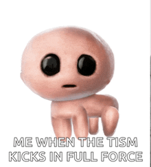 a cartoon character with the words me when the tism kicks in full force