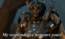 My Resplendence Honours Yours It'S An Honor GIF