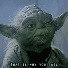 Yoda Star Wars GIF - Yoda Star Wars That Is Why You Fail GIFs