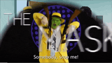 a cartoon of a man in a mask holding a gun and saying " somebody stop me "