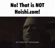 a man says no that is not hoishi.com and no that is not solid snake