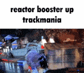 Trackmania Reactor Booster Up GIF - Trackmania Reactor Booster Up Back To The Future GIFs