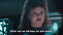 Either Way We Will Keep Our Eyes Peeled Sylvia Tilly GIF