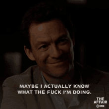 maybe i actually know what the fuck i 'm doing from the show the affair