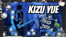 a picture of a man playing a guitar with the name kizu yue on top