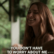 You Dont Have To Worry About Me Melinda Monroe GIF - You Dont Have To Worry About Me Melinda Monroe Alexandra Breckenridge GIFs