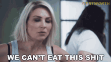 We Cant Eat This Shit Allie Novak GIF - We Cant Eat This Shit Allie Novak Kate Jenkinson GIFs