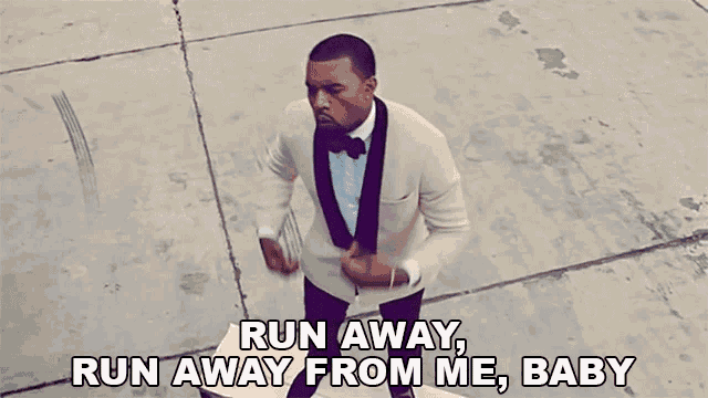 Run Away Run Away From Me Baby Kanye West GIF - Run Away Run Away From Me Baby Kanye West Runaway Song GIFs