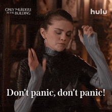 a woman says " do n't panic don 't panic " in a hulu ad