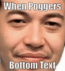 Poggers Bottom Text GIF - Poggers Bottom Text Open Mouth GIFs