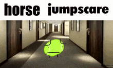 a cartoon of a tennis ball in a hallway with the words horse jumpscare below it