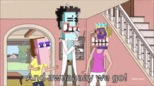 a cartoon scene with the words " and awaaaay we go " on the bottom