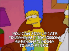 The Simpsons You Can Stay Up Late Tonight But Tomorrow Everyones Going To Bed At5 GIF