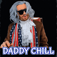 a man with a scarf around his neck and the words daddy chill behind him