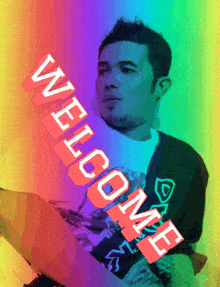 a picture of a man with a rainbow background and the words welcome