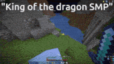 a screenshot of a video game with the words " king of the dragon smp " at the top