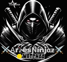 a picture of a ninja with two swords and the words " ares ninjaz watchaa "