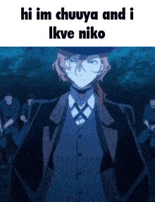 a picture of a man in a suit with the caption hi im chuuya and i lkve niko