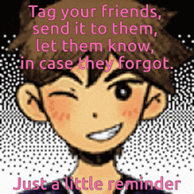 a picture of a boy with a message that says tag your friends send it to them let them know in case they forgot