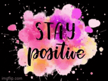 Stay Positive GIF - Stay Positive GIFs
