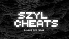 szyl cheats dolacz juz teraz is written in white on a black background