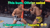 two men are fighting in a boxing ring and the caption says this bum olivier salad is breakfast for topuria