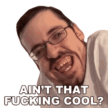 aint that fucking cool ricky berwick isnt that amazing its fantastic right aint that awesome