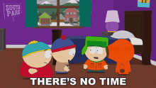 Theres No Time Eric Cartman GIF - Theres No Time Eric Cartman Stan Marsh GIFs