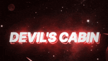 devil 's cabin is written in white on a dark red background