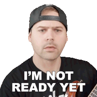 I'M Not Ready Yet Jared Dines Sticker - I'M Not Ready Yet Jared Dines I'M Not Quite Ready Stickers
