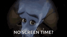 a close up of a cartoon character with the words `` no screen time '' .