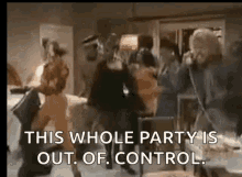 Party Out Of Control GIF - Party Out Of Control Bobw White From Marketing GIFs