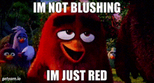 Im Not Blushing Im Just Red GIF - Im Not Blushing Im Just Red Red GIFs