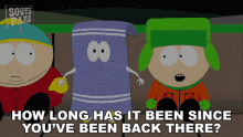 How Long Has It Been Since Youve Been Back There Kyle Broflovski GIF - How Long Has It Been Since Youve Been Back There Kyle Broflovski Eric Cartman GIFs