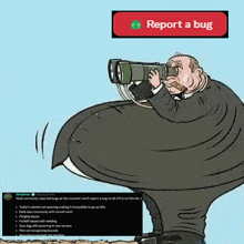 a cartoon of a man looking through binoculars with a report a bug button behind him