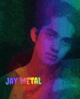 a poster of a young man with the name jay metal above him