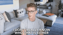 I Dont Really Know Who That Is Either No Clue GIF
