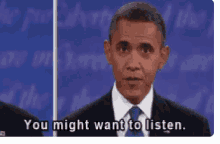 Listen Obama GIF - Listen Obama You Might Want To Listen GIFs