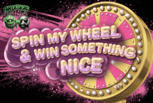 a pink and gold coin with the words spin my wheel and win something nice on it