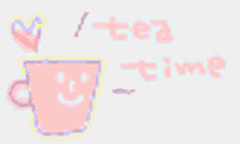 Tea Time Time GIF - Tea Time Time Tea GIFs