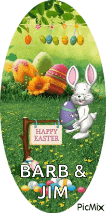 a picture of a bunny holding an easter egg and a sign that says happy easter barb & jim