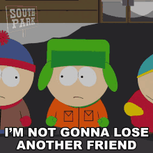 Im Not Gonna Lose Another Friend Kyle Broflovski GIF - Im Not Gonna Lose Another Friend Kyle Broflovski South Park GIFs