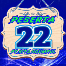a sign that says peserta 22 pt kitangumpul