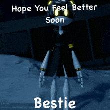 a poster that says " hope you feel better soon bestie " on it