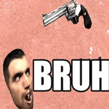 a man is holding a gun in front of his face and the word bruh is written above him .