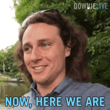 Now Here We Are Michael Downie GIF - Now Here We Are Michael Downie Downielive GIFs