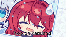 a cartoon of a girl with red hair and the words hop on kamichu